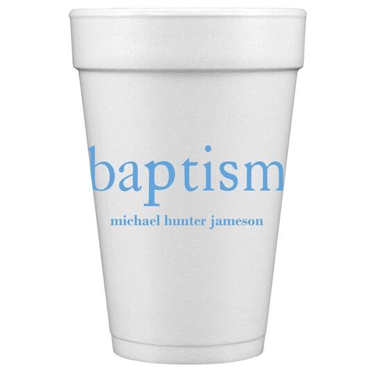 Big Word Baptism Styrofoam Cups